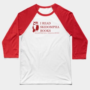 I Read Skidompha Books Baseball T-Shirt